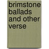 Brimstone Ballads and Other Verse door G. L MacKenzie