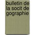 Bulletin de La Socit de Gographie