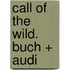 Call Of The Wild. Buch + Audi
