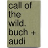 Call Of The Wild. Buch + Audi door Jack London