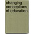 Changing Conceptions Of Education