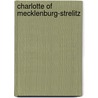 Charlotte of Mecklenburg-Strelitz door Ronald Cohn
