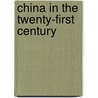 China in the Twenty-first Century door Shiping Hua