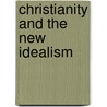 Christianity And The New Idealism door Rudolf Eucken