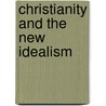 Christianity And The New Idealism by Rudolf Eucken