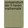 Compendium Der H Heren Mathematik door Adam Von Burg