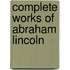 Complete Works Of Abraham Lincoln