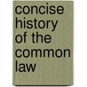 Concise History of the Common Law door Theodore F. T. Plucknett