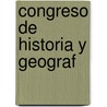 Congreso De Historia Y Geograf door Charles McKew Parr