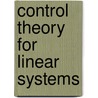 Control Theory for Linear Systems door Harry L. Trentelman