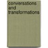 Conversations And Transformations