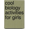Cool Biology Activities For Girls door Kristi Lew