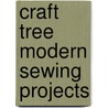 Craft Tree Modern Sewing Projects door Lindsey Murray McClellan