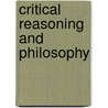 Critical Reasoning and Philosophy by Mark Holowchak