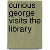 Curious George Visits The Library door Margret Rey