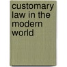 Customary Law in the Modern World door Francis Deng