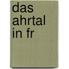 Das Ahrtal in fr door Christian Griesche