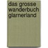 Das grosse Wanderbuch Glarnerland