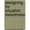 Designing for Situation Awareness by Mica Endsley