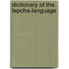 Dictionary of the Lepcha-Language door George Byres Mainwaring
