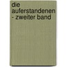 Die Auferstandenen - Zweiter Band door Richard Voß