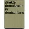 Direkte Demokratie in Deutschland door Christopher Dietrich