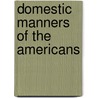 Domestic Manners of the Americans by Trollope