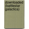 Downloaded (Battlestar Galactica) door Ronald Cohn