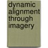 Dynamic Alignment Through Imagery
