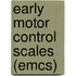 Early Motor Control Scales (emcs)