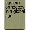 Eastern Orthodoxy in a Global Age door Victor Roudometof