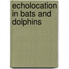 Echolocation In Bats And Dolphins door Jeanette Thomas