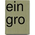Ein gro
