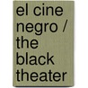 El cine negro / The Black Theater by Noel Simsolo