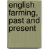 English Farming, Past and Present