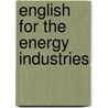 English for the Energy Industries by Peter Levrai