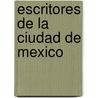 Escritores de La Ciudad de Mexico door Fuente Wikipedia