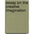 Essay On The Creative Imagination