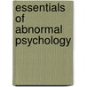 Essentials Of Abnormal Psychology by V. Mark Durand