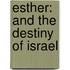 Esther: And The Destiny Of Israel