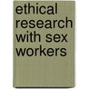 Ethical Research with Sex Workers door Tiantian Zheng