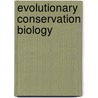 Evolutionary Conservation Biology door R. Ferriere