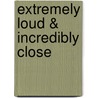 Extremely Loud & Incredibly Close by Jonathan Safran Foer