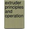 Extruder Principles and Operation by Portugal) Covas J.A. (University Of Minho
