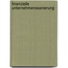 Finanzielle Unternehmenssanierung door Bettina Wurster