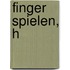 Finger Spielen, H