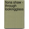 Fiona Shaw - Through Lookingglass door Lewis Carroll