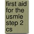First Aid For The Usmle Step 2 Cs