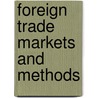 Foreign Trade Markets and Methods by Clayton Sedgwick Cooper