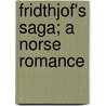 Fridthjof's Saga; a Norse Romance by Esaias Tegn�R